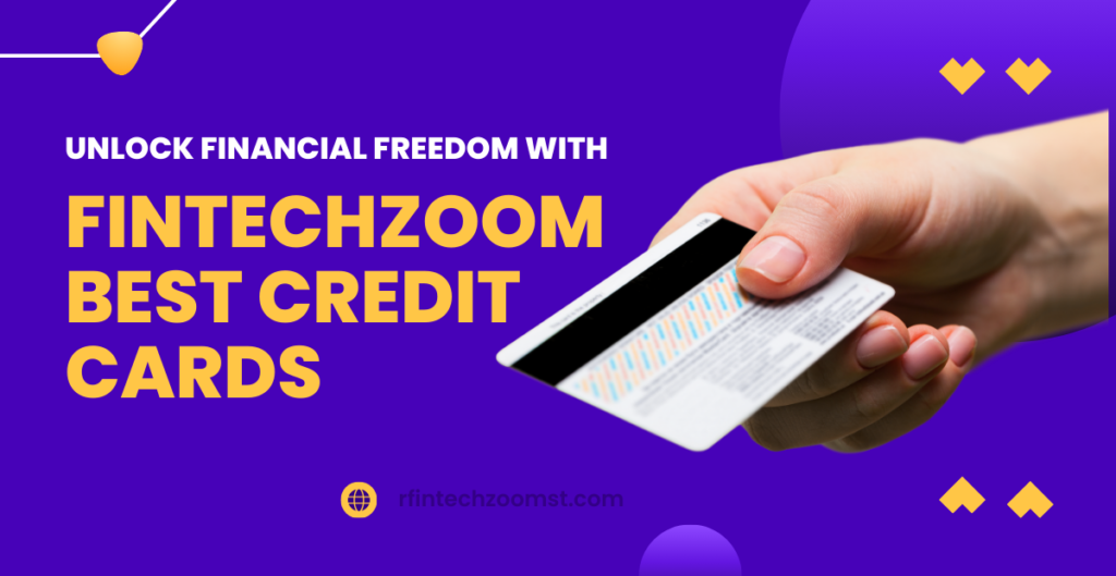 FintechZoom Best Credit Cards